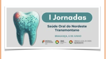 Bragança acolhe as I Jornadas de Saúde Oral do Nordeste Transmontano