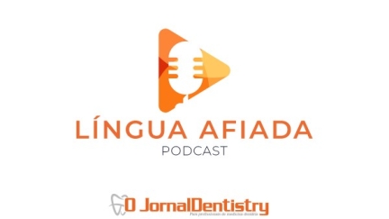 Língua Afiada, o podcast do O JornalDentistry