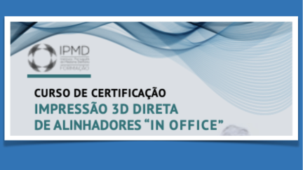 Curso: Impressão 3D direta de alinhadores “in office”