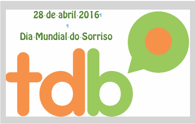 Dia 28 de Abril  Dia Mundial do Sorriso - Turma do Bem