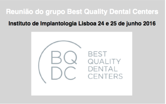 Reunião do grupo Best Quality Dental Centers em Lisboa nos dias  24 e 25 de Junho