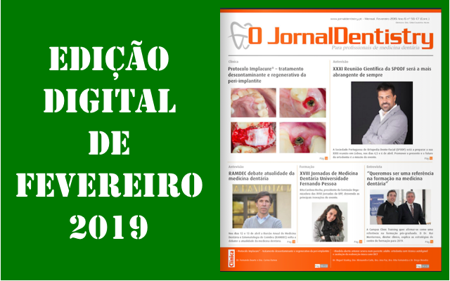 Edição Digital de Fevereiro 2019 do "O JornalDentistry" disponível para leitura