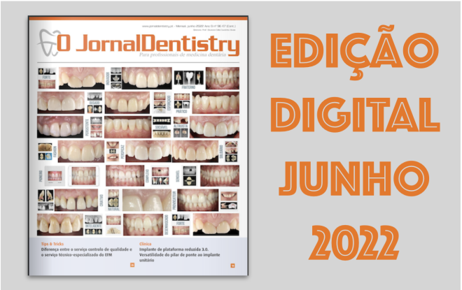 Edição Digital do O JornalDentistry de junho está disponível para leitura e/ou descarregar