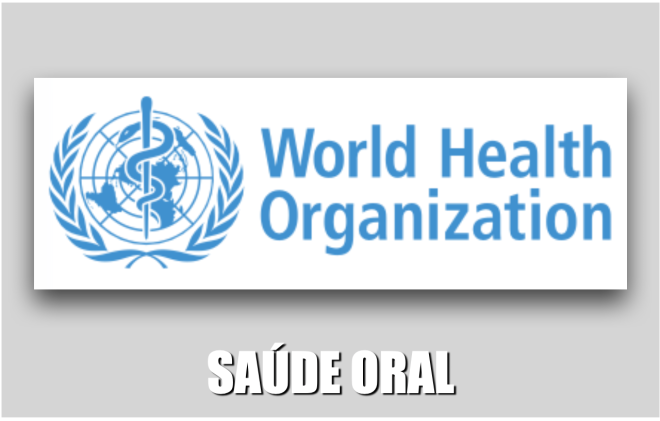 Organização Mundial de Saúde: Programa de Saúde Oral