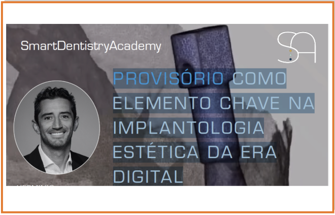 Provisório como elemento chave na implantologia estética da era digital