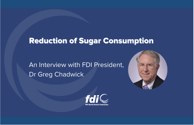 Entrevista com o Presidente da FDI, Dr. Greg Chadwick, sobre a redução do consumo de açúcar