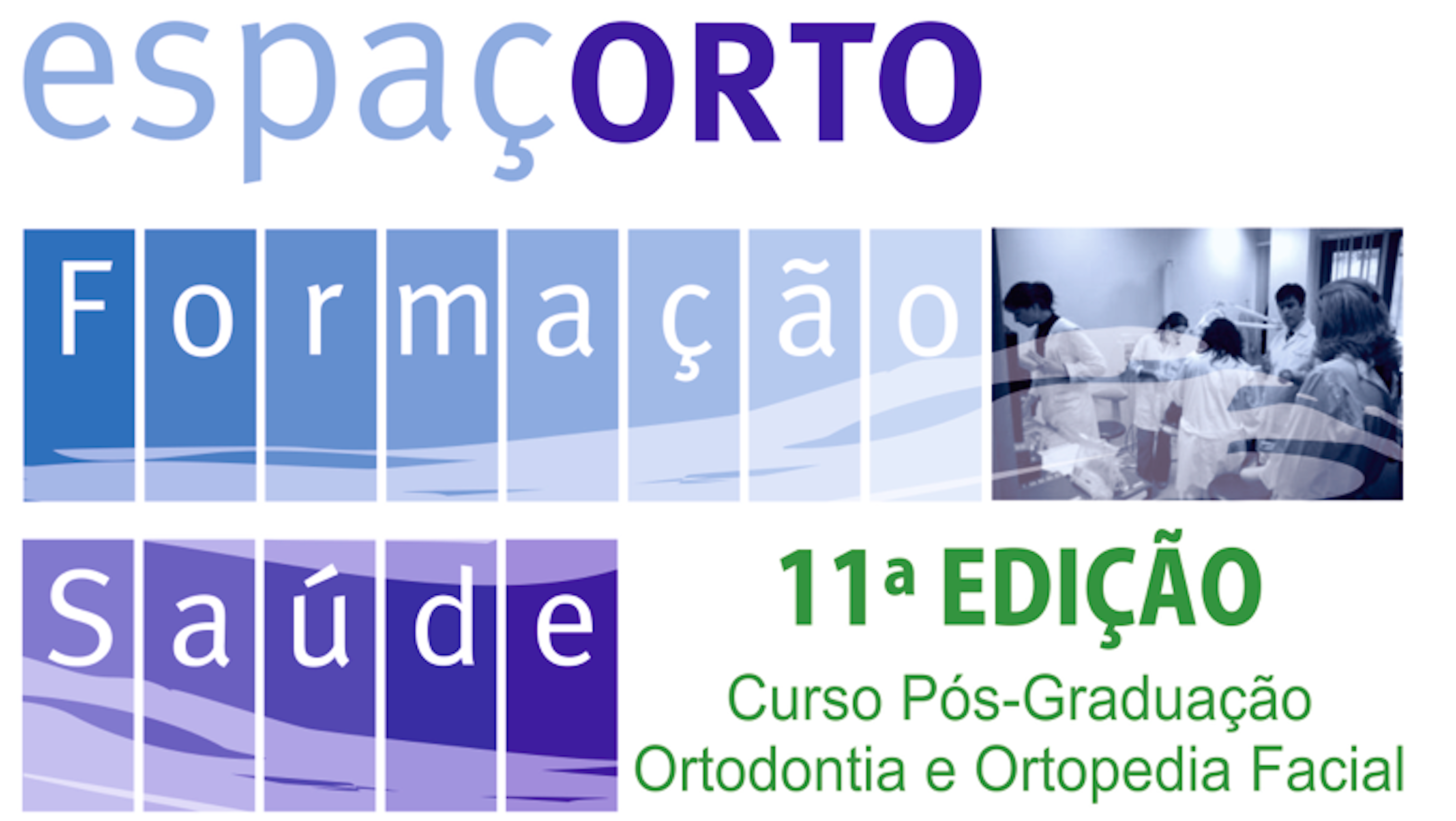 11ª Edição do Curso de Pós-Graduação em Ortodontia e Ortopedia Facial, 