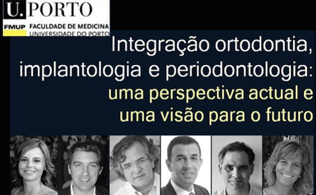 INTEGRAÇÃO ORTODONTIA,  IMPLANTOLOGIA E PERIODONTOLOGIA: UMA PERSPECTIVA ACTUAL E UMA VISÃO PARA O FUTURO - FMUP