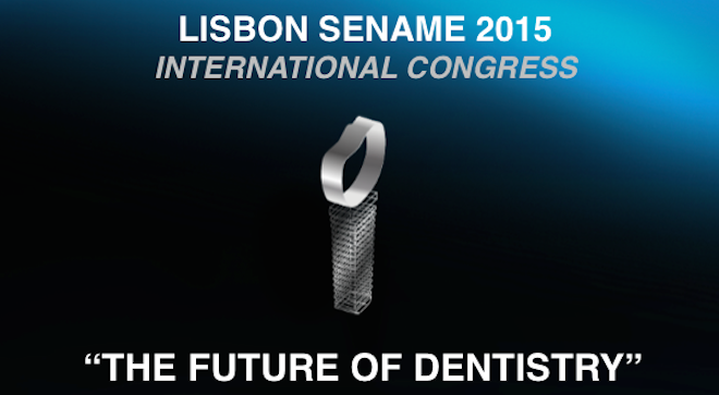 DE 17 A !9 DE  SETEMBRO - PRIMEIRA EDIÇÃO DO LISBON SENAME 2015  “THE FUTURE OF DENTISTRY”